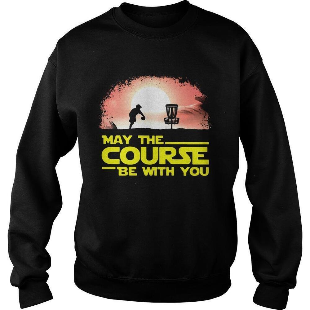 Disc Golf May The Course Be With You Sweatshirt